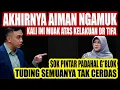 Lagu Akhirnya AIMAN Ngamuk Dr Tifa Sebut Tidak Fair \u0026 Tuding Semuanya Tak Cerdas Padahal dirinya G*BLOK?