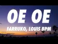 Farruko, Louis BPM - OE OE (Letra/Lyrics)