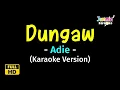 Download Lagu Dungaw - Adie (Karaoke Version)