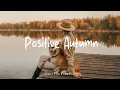 Download Lagu Positive Autumn 🍂 Make you feel positive and peaceful🍃 | Best Indie/Pop/Folk/Acoustic Playlist