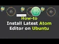 How to Install Latest Atom Editor on Ubuntu 19 04 18 04 Debian Linux Mint