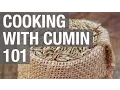 Cooking with Cumin 101