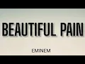 Download Lagu EMINEM - BEAUTIFUL PAIN ( LYRICS ) FT. SIA