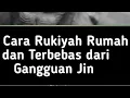 Download Lagu Cara Rukiyah Rumah Dan Terbebas Dari Gangguan Jin