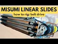 Misumi Slides Belts A Better Rigging Guide