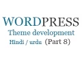 How to create wordpress theme in hindi urdu Part 8