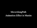 Manim Example MoveAlongPath Animation Effect