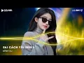 Download Lagu NONSTOP TIKTOK 2025 - Sai Cách Yêu Remix -  Sai Cách Yêu Cạnh Em Nhiều Nhạt Nhẽo Remix