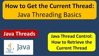 How to Get the Current Thread Java Threading Basics