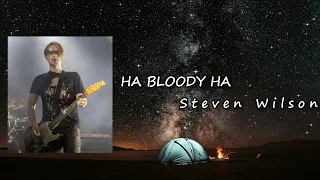 Download Steven Wilson - HA BLOODY HA Lyrics MP3