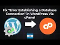 How to Fix Error Establishing a Database Connection in WordPress via cPanel