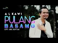 Download Lagu Alkawi  PULANG BASAMO   Cipt. Mel Sofyan