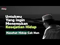 Lagu Untukmu yang ingin menemukan kesejatian hidup - Nasehat Hidup Cak Nun