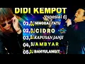 Download Lagu DANGDUT REMIX FULL ALBUM DIDI KEMPOT PILIHAN TERBAIK PALING AMBYAR