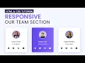 Responsive Our Team Section CSS Tutorial With Source Code
