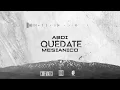 ABDI FT. MESIANICO - Quédate