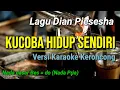 Download Lagu KUCOBA HIDUP SENDIRI || DIAN PIESESHA VERSI KARAOKE KERONCONG NADA PRIA (BES = do)