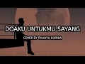 Lagu Doaku Untukmu Sayang - Wali Band Cover By Rahayu Kurnia | Lirik Cover
