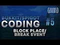 Bukkit Coding - BlockBreakEvent BlockPlaceEvent
