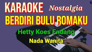 Download BERDIRI BULU ROMAKU - Hetty Koes Endang | Karaoke nada wanita | Lirik HD MP3