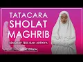 Download Lagu TATA CARA SHOLAT MAGHRIB LENGKAP-DENGAN TEKS DAN PERAGA PEREMPUAN