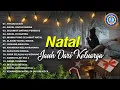 Download Lagu Lagu Natal - NATAL JAUH DARI KELUARGA || FULL ALBUM NATAL