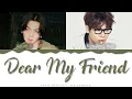 Download Lagu Agust D feat. Kim Jong Wan of NELL - 'Dear My Friend' Lyrics Color Coded (Han/Rom/Eng)