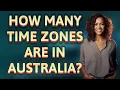 How many time zones are in Australia