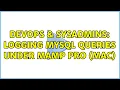 DevOps SysAdmins Logging mysql queries under MAMP Pro MAC