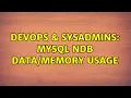 DevOps SysAdmins MySQL NDB Usage 2 Solutions