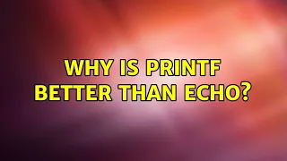 Unix Linux Why is printf better than echo 4 Solutions