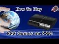 How To Play PS2 Disc Games on a PS3 Software Emulation