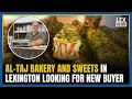 Al-Taj Mediterranean Bakery and Sweets in Lexington is looking for a new buyer