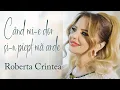Lagu Roberta Crintea - Când mi-e dor și-n piept mă arde - Lăutarii din Chișinău - Nicolae Botgros