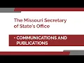 Communications and Publications at the Missouri Secretary of State s Office