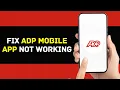 ADP Mobile App Not Working How to Fix ADP Mobile App Not Working