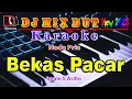 Download Lagu Bekas Pacar - Imam S Arifin || Dj Dangdut Orgen Tunggal Karaoke (Nada Pria)