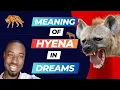 Meaning of Hyena in Dreams - General and Spiritual Meaning