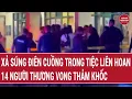 Lagu Thời sự hôm nay: Xả súng điên cuồng trong tiệc liên hoan, 14 người thương vong thảm khốc