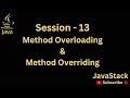 Session 13 - Method Overloading and Overriding in Java