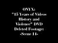 Onyx DVD - Deleted Scene 14 - Final Random Footage