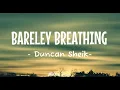 Barely Breathing - Duncan Sheik (Lyrics) 🎶