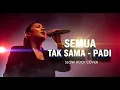 Lagu PADI - SEMUA TAK SAMA | Slow Rock Cover | Aransemen BARU Lebih Megah \u0026 Powerful! 🔥
