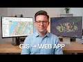 Turn Your GIS Work Into a Web App Anyone Can Use