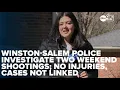 Winston-Salem police investigate two weekend shootings no injuries cases not linked