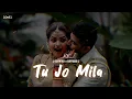 Download Lagu Tu Jo Mila Slowed Reverb - K.K | LOwFI