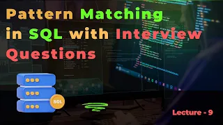 SQL Pattern Matching with Interview Questions Master LIKE Operator with Practical Examples