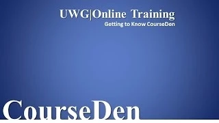 UWG Online Training Getting to know CourseDen