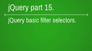 basic filters in jquery - part 15