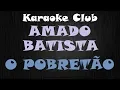 Download Lagu AMADO BATISTA - O POBRETÃO ( KARAOKE )
